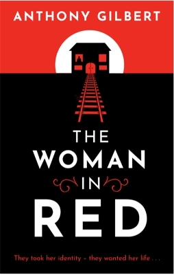 The Woman in Red: classic crime fiction by Lucy Malleson, writing as Anthony Gilbert book