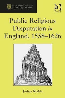 Public Religious Disputation in England, 1558-1626 book