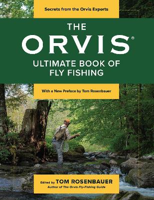 The Orvis Ultimate Book of Fly Fishing: Secrets from the Orvis Experts book