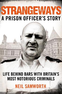 Strangeways: A Prison Officer's Story by Neil Samworth