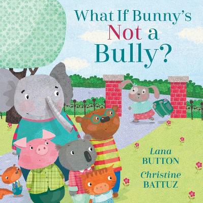 What if Bunny's Not a Bully? book