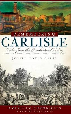 Remembering Carlisle by Joseph David Cress