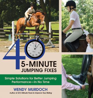 50 5-Minute Fixes to Improve Your Riding by Wendy Murdoch