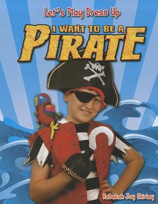 I Want to Be a Pirate book