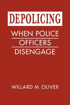 Depolicing: When Police Officers Disengage book