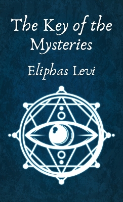 The The Key of the Mysteries Hardcover by Eliphas Levi
