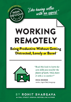 The Non-Obvious Guide to Working Remotely (Being Productive Without Getting Distracted, Lonely or Bored) by Rohit Bhargava