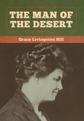 The Man of the Desert by Grace Livingston Hill