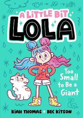 Too Small to Be a Giant: A Little Bit Lola #2: Volume 2 book
