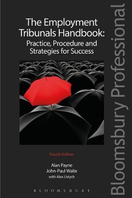 The Employment Tribunals Handbook: Practice, Procedure and Strategies for Success by John-Paul Waite