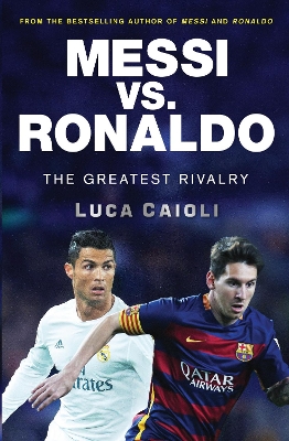 Messi vs. Ronaldo by Luca Caioli