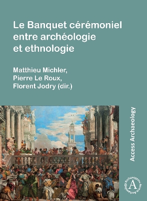 Le Banquet cérémoniel entre archéologie et ethnologie book