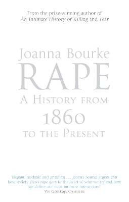 Rape: A History From 1860 To The Present by Joanna Bourke