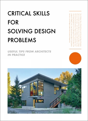 Critical Skills for Solving Design Problems: Useful Tips from Architects in Practice book