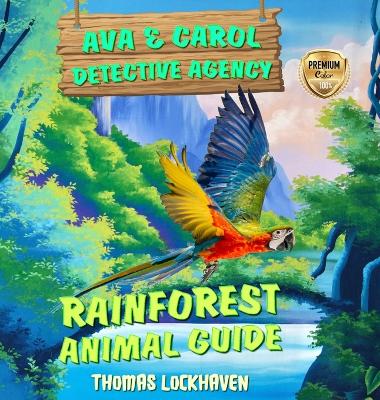 Ava & Carol Detective Agency: Rainforest Animal Guide book