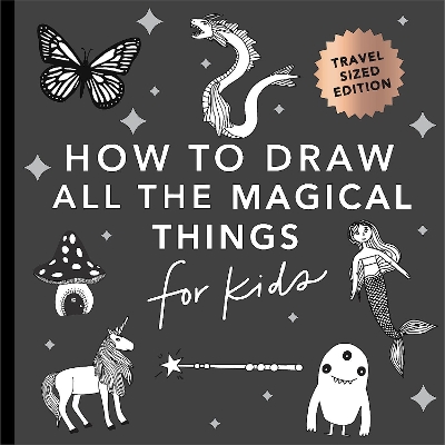 Magical Things: How to Draw Books for Kids with Unicorns, Dragons, Mermaids, and More (Mini) book