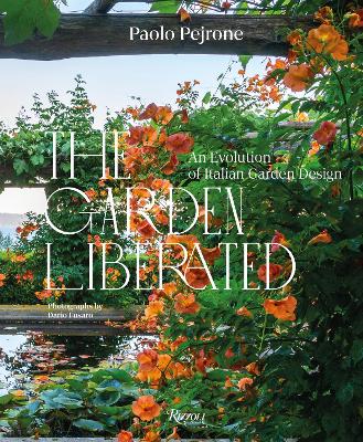 The Garden Liberated: An Evolution of Italian Garden Design book
