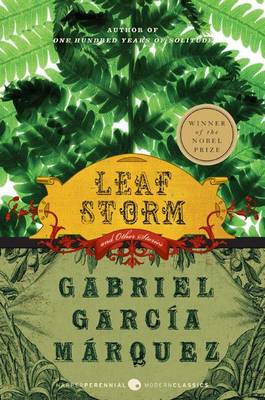 Leaf Storm: And Other Stories by Gabriel Garcia Marquez