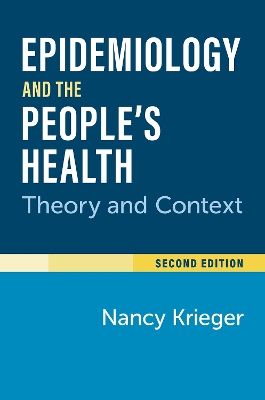 Epidemiology and the People's Health: Theory and Context, Second Edition by Nancy Krieger