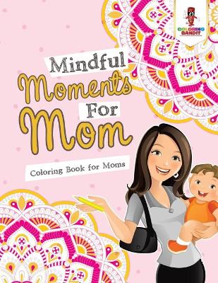 Mindful Moments for Mom book