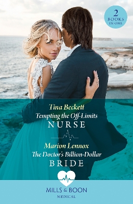 Tempting The Off-Limits Nurse / The Doctor's Billion-Dollar Bride: Tempting the Off-Limits Nurse / The Doctor’s Billion-Dollar Bride (Mills & Boon Medical) by Marion Lennox