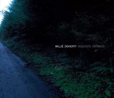 Willie Doherty: Requisite Distance book