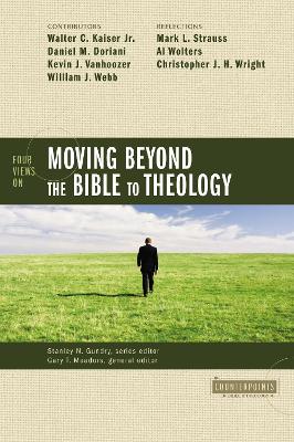 Four Views on Moving beyond the Bible to Theology book