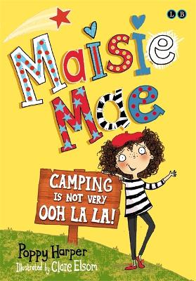 Maisie Mae: Camping is Not Very Ooh La La! book