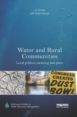 Water and Rural Communities: Local Politics, Meaning and Place by Lia Bryant