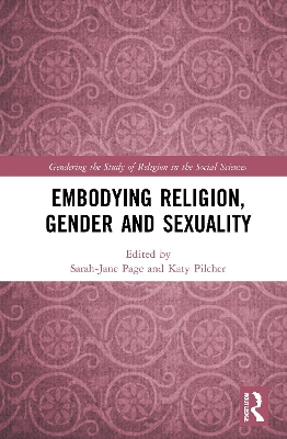 Embodying Religion, Gender and Sexuality by Sarah-Jane Page