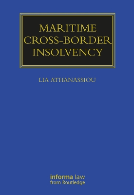 Maritime Cross-Border Insolvency: Under the European Insolvency Regulation and the UNCITRAL Model Law book