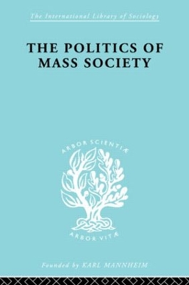 The Politics of Mass Society by William Kornhauser