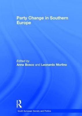 Party Change in Southern Europe by Anna Bosco