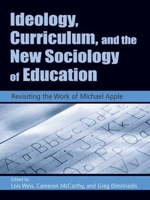 Ideology, Curriculum, and the New Sociology of Education book