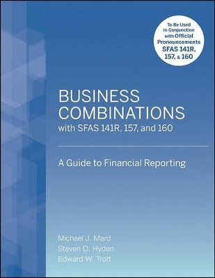 Business Combinations with SFAS 141 R, 157, and 160: A Guide to Financial Reporting book