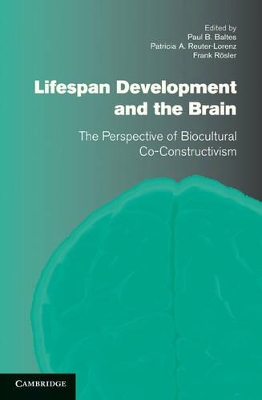 Lifespan Development and the Brain by Paul B. Baltes