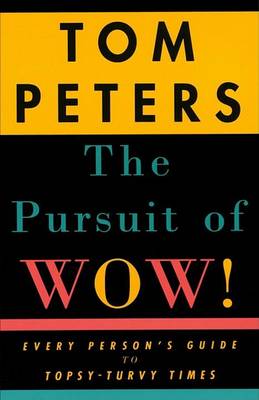 Pursuit of Wow!: Every Person's Guide to Topsy-Turvy Times book