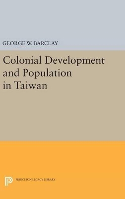 Colonial Development and Population in Taiwan book