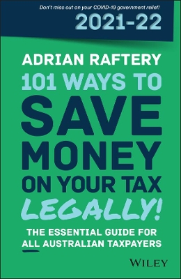 101 Ways to Save Money on Your Tax – Legally! 2021 –2022 book