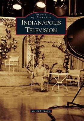 Indianapolis Television by David L Smith