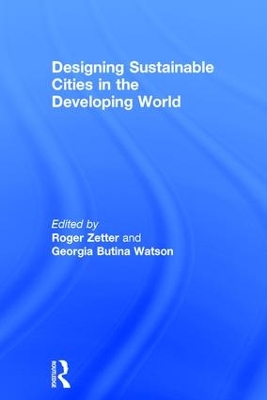 Designing Sustainable Cities in the Developing World by Georgia Butina Watson