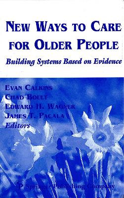 New Ways To Care For Older People: Building Systems Based On Evidence book