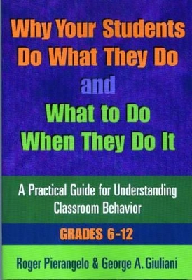 Why Your Students Do What They Do and What to Do When They Do It, Grades 6-12 book