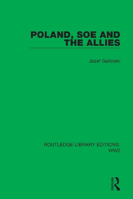 Poland, SOE and the Allies by Jozef Garlinski