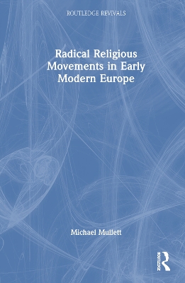 Radical Religious Movements in Early Modern Europe book
