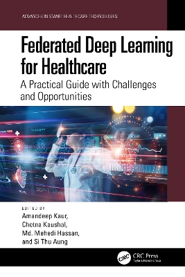 Federated Deep Learning for Healthcare: A Practical Guide with Challenges and Opportunities book