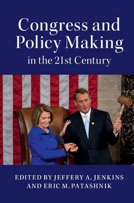 Congress and Policy Making in the 21st Century by Jeffery A. Jenkins
