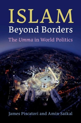 Islam beyond Borders: The Umma in World Politics by James Piscatori