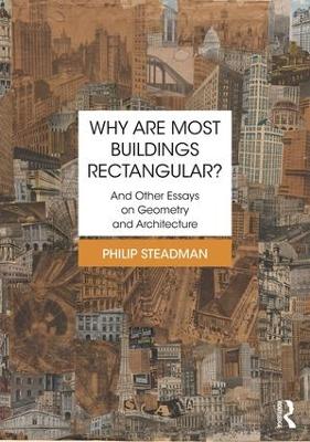 Why are Most Buildings Rectangular? by Philip Steadman