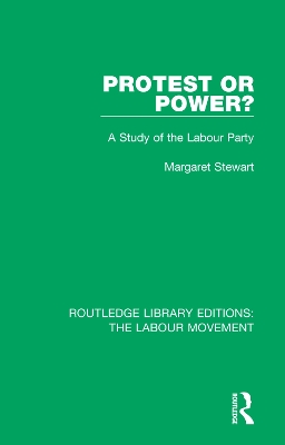 Protest or Power?: A Study of the Labour Party by Margaret Stewart